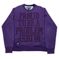 10 Deep Proud To Be A Problem Crewneck Sweatshirt Large
