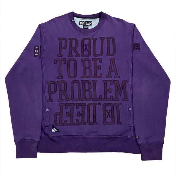 10 Deep Proud To Be A Problem Crewneck Sweatshirt Large